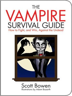 cover image of The Vampire Survival Guide: How to Fight, and Win, Against the Undead